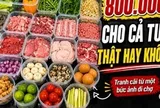 Vì sao bức ảnh đi chợ đầy ắp hải sản, rau, thịt giá 800.000 đồng gây tranh cãi, câu trả lời nằm ở nơi bạn sống