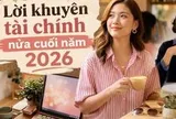 Lời khuyên tài chính cho nửa cuối năm 2026: Đừng vội kiếm thêm tiền khi chưa làm xong 6 việc này