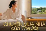 30s đang nghĩ khác về mua nhà như thế nào?