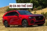 Mazda CX-70 bít cửa về Việt Nam, đây là lý do