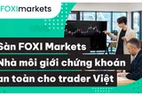 Sàn FOXI Markets - Nhà môi giới chứng khoán an toàn cho trader Việt