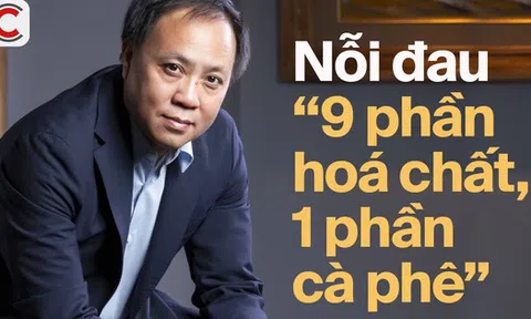 Chủ tịch Phúc Sinh nói về nỗi đau “9 phần hoá chất, 1 phần cà phê”: Cách 3km đã thấy thơm thì không phải cà phê, mà là hoá chất