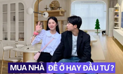 Chưa làm rõ được điều này, sẵn trong tay 15-20 tỷ đi nữa cũng đừng vội mua nhà!