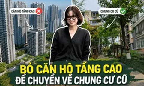 Nhiều người bán căn hộ tầng cao để chuyển về chung cư cũ: Sau vài năm ở mới nhận ra mình đã trả tiền cho quá nhiều thứ không thực sự dùng