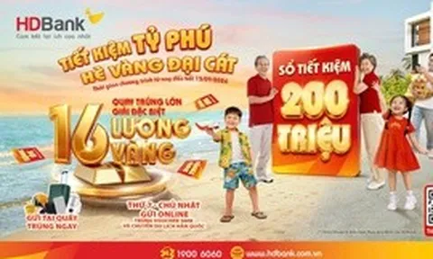 Gửi tiết kiệm 50 triệu đồng tại HDBank, săn cơ hội trúng 16 lượng vàng