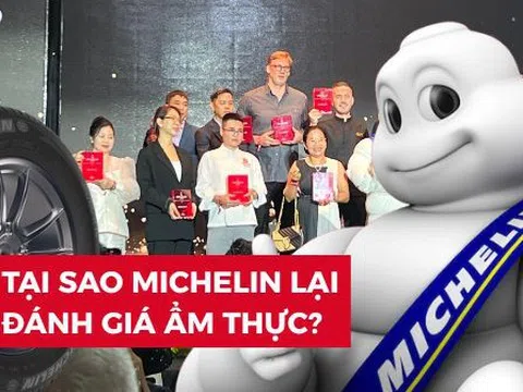 Tại sao hãng lốp xe Michelin lại có thể đánh giá ẩm thực?
