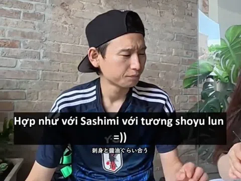 Khách Nhật nói về món ăn Việt Nam: "Hợp nhau như sashimi và tương shoyu vậy"