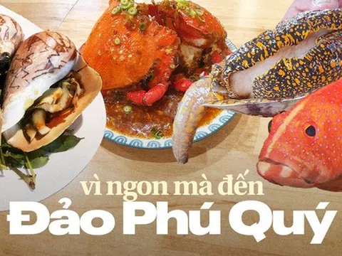 Vùng biển này toàn món ngon 'vương giả', nghe tên là đủ hiểu 'nhiều tiền chưa chắc đã được ăn'