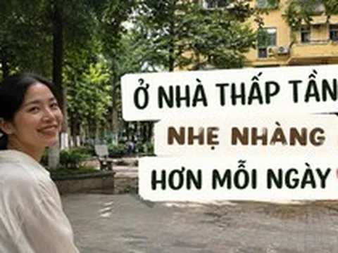 Rời căn hộ tầng 32 để về khu tập thể cũ, tôi mới hiểu sống thoải mái không nằm ở việc nhà cao bao nhiêu tầng