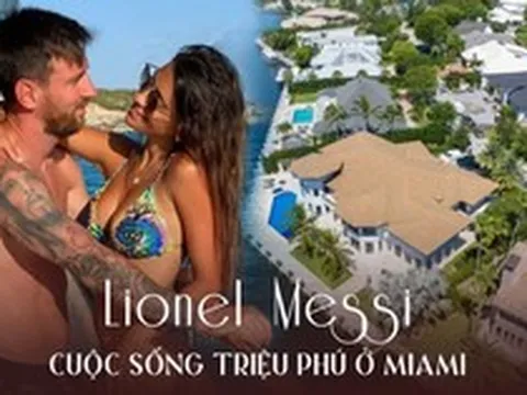 Với “siêu kỷ lục” không ai vượt nổi trong làng bóng, đây là cách Messi tận hưởng mọi thứ ở Miami: Cuộc sống U40 đầy viên mãn