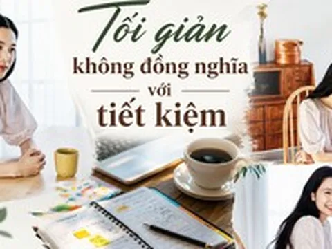 Tôi từng nghĩ tối giản sẽ giúp tiết kiệm tiền, nhưng sau 18 tháng, nhìn lại sao kê ngân hàng, tôi bàng hoàng phát hiện mình đã chi nhiều hơn trước